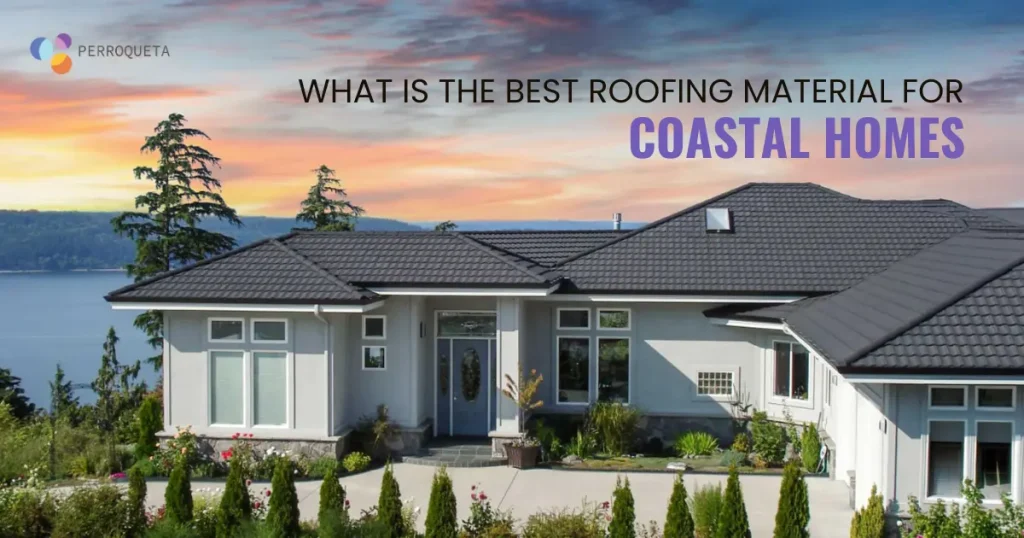 what is the best roofing material for coatel homes